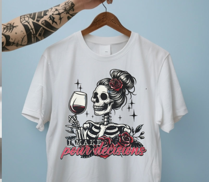 I Make Pour Decisions T-shirt